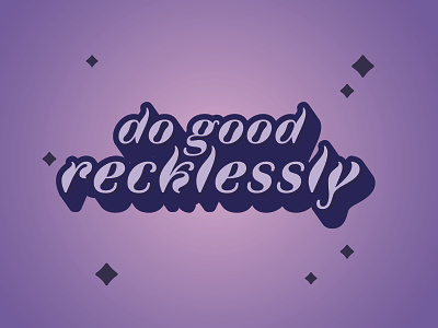 Do Good Recklessly Type graphic graphic design illustration purple taz type typogaphy vector words