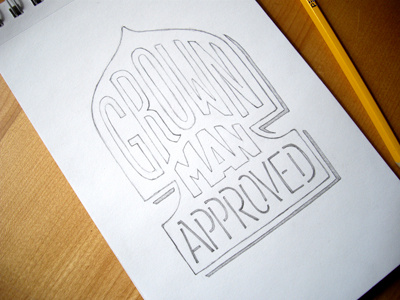 Grown Man Approved hand drawn lettering logo pencil sketches