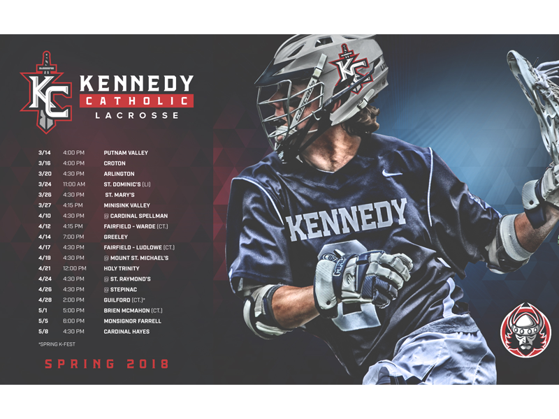 2018 Kennedy Catholic Lacrosse Schedule by Matt Walker on Dribbble