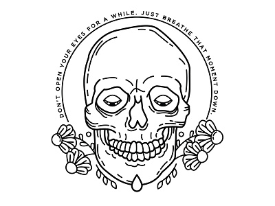 Don't Open Your Eyes. death depression flowers illustration lyrics manchester orchestra skeleton skull