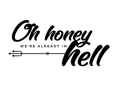 Oh Honey. black and white design devil hell text type typography