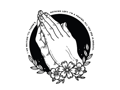 I Was A Prayer. alkaline trio blackwork flowers hands pray prayer punk tattoo