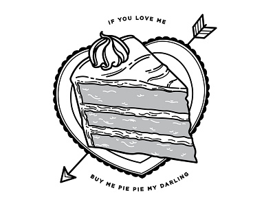 Pie Pie My Darling. cake chicago heart illustration local love pie tattoo vegan