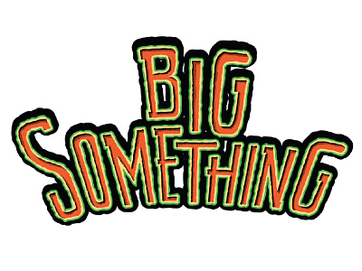 Big Something! — Halloween logo design gigposter graphic design hand lettering illustration merch design merchandise typography