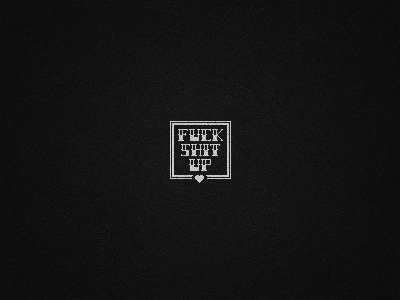Fuck Shit Up. pixel text type typography vintage