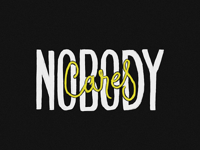 Nobody Cares design illustration lettering type typography vector