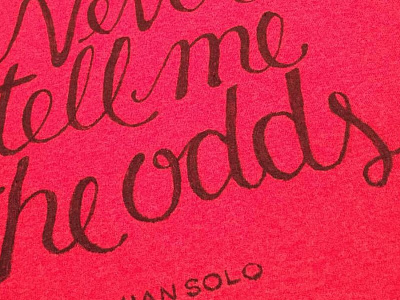 Never Tell Me the Odds art drawing. hand lettering shirt
