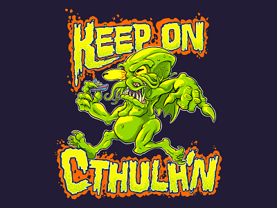 Keep On Cthulh'n apparel cthulhu illustration