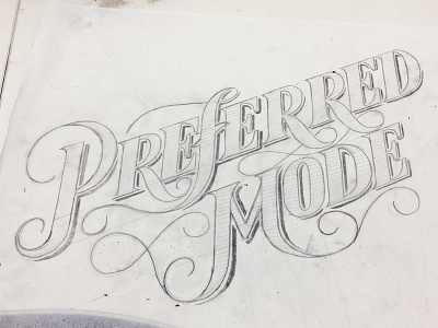 Preferred Mode lettering logo script sketch type typography wip work in progress
