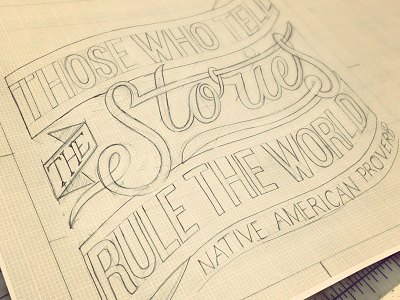 Those Who Tell The Stories Rule The World hand drawn lettering script type typography wip work in progress