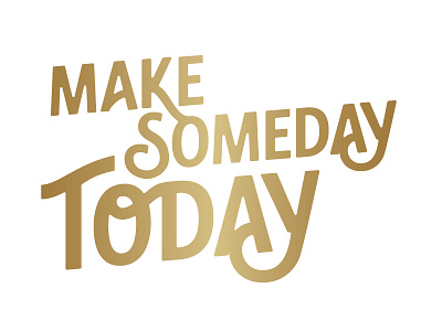Make someday gold gradient lettering ligatures successories type whitney