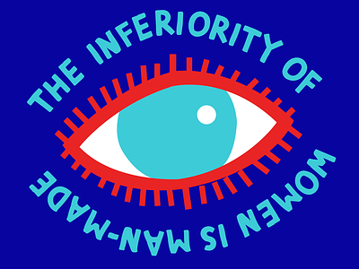 The inferiority of women is man-made feminism feminist illustration lettering