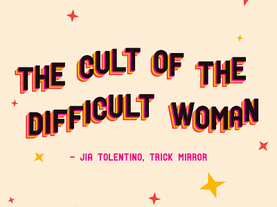 The cult of the difficult woman digital art feminism feminist graphic design lettering