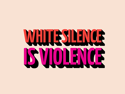 White silence is violence black lives matter typography