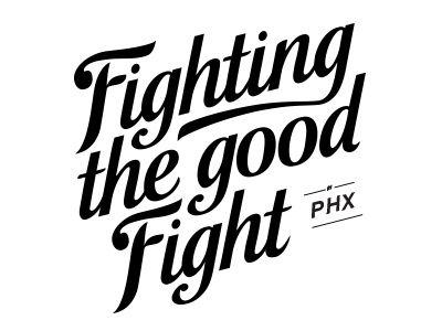 The Good Fight black bold phoenix phrase sans serif saying script stroke type typography