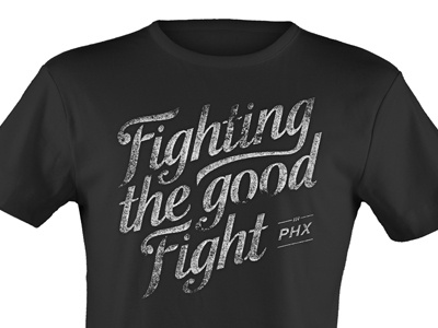 The Good Fight Mock Up black bold phoenix phrase sans serif saying script shirt stroke type typography