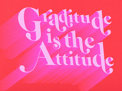 Gratitude is the Attitude typography