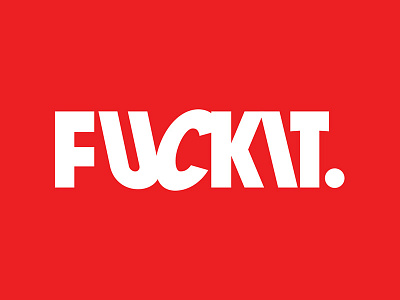 Fuckit. Brand brand branding fuck logo red typography