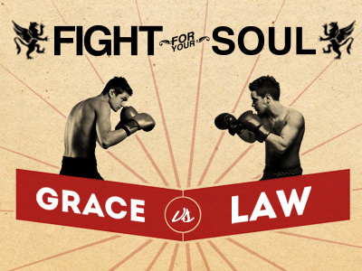 Fight for your soul bible boxing design grace graphic design griffin illustrator law photoshop preaching sermon texture