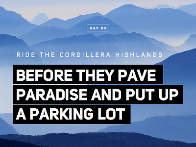 Before they pave paradise and put up a parking lot 100 days of type pairing cordillera