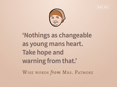 Wise words from Mrs. Patmore