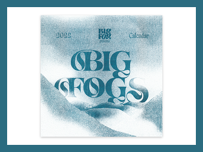 Big Fog presents Big Fogs: 2022 Calendar 2022 calendar calendar foggy illustration landscape illustrations print procreate riso riso print risograph typography