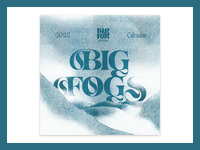 Big Fog presents Big Fogs:  2022 Calendar