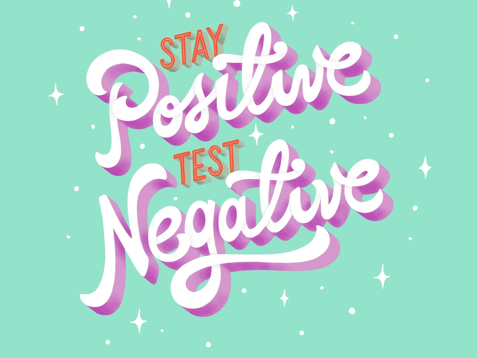 stay-positive-test-negative-by-leslie-bernal-on-dribbble