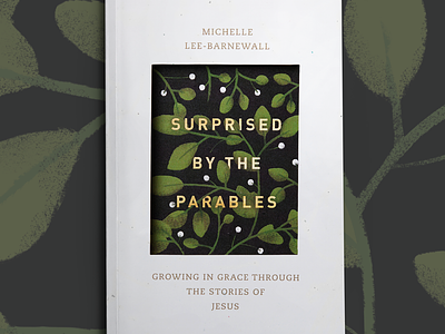 Surprised By The Parables book christianity cover design floral foil gold grace growth illustation jesus parables plants
