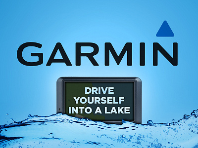 Honest Slogans: Garmin directions funny garmin gps honest slogan honest slogans lake