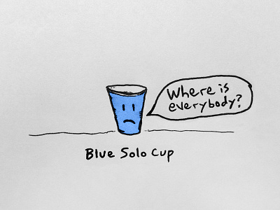 Blue Solo Cup drawing illustration lonely sketch solo cup