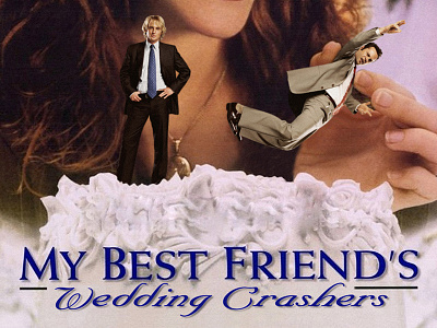 My Best Friend's Wedding Crashers humor movie mashup movies my best friends wedding wedding crashers