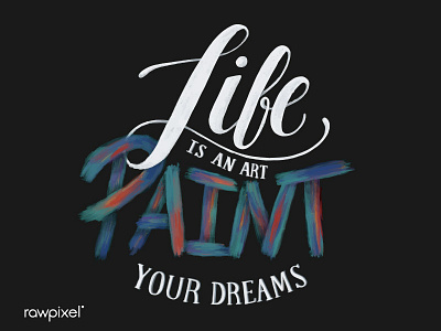 Life is an art paint your dreams calligraphy ipadpro procreate typography vector words