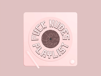 Fuck Nudes. Send me your playlist. (HOMwork) 3d letters homwork lettering music music art nudes pink playlist playlists record record player script spotify type type art type challenge type daily typography