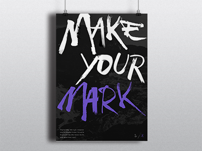 Make Your Mark poster (version 01) brush lettering mockup photoshop poster rough type