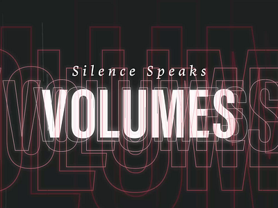 I think that silence speaks volumes motion design typography