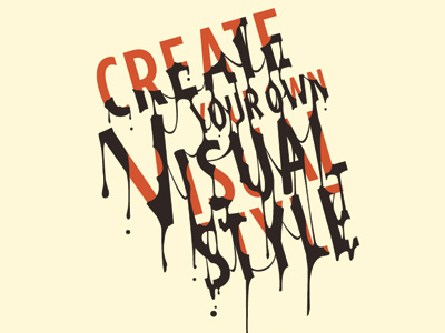 Create Your Own Visual Style brown dirty messy orange poster self promotion sludge stringy typography yellow