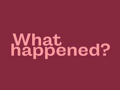 What happened? animation animation after effects green invert kinetic type kinetictypography loop motion motion design red simple type typography