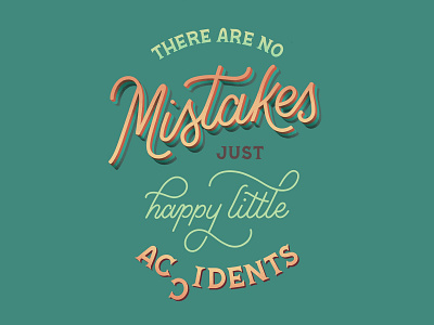 Happy Accidents bob ross hand lettering lettering quote