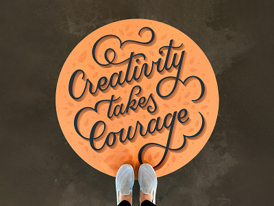Creativity Takes Courage hand-lettering lettering quote