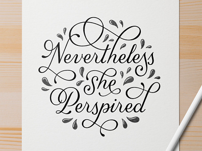Nevertheless She Perspired hand lettering lettering quote