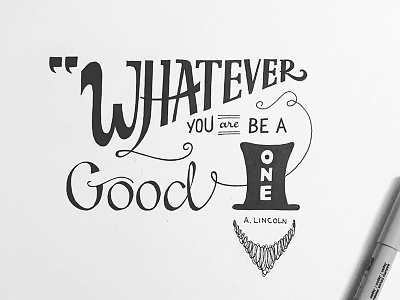 Whatever You Are, Be a Good One hand lettering history lettering photography quote