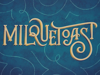 Milquetoast hand lettering illustration lettering
