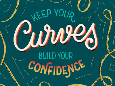 Keep Your Curves hand lettering illustration lettering
