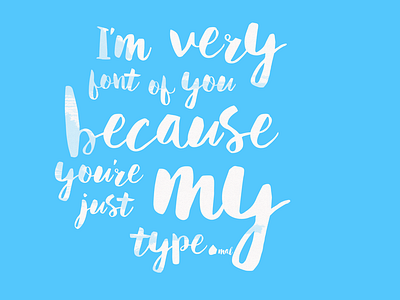 I'm very font of you