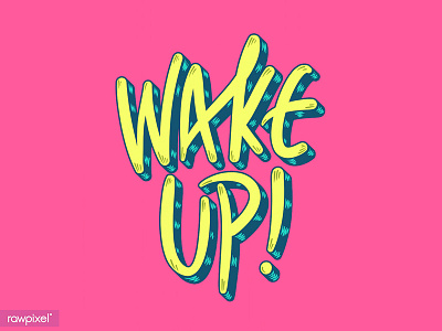 Wake Up! graphic illustration vector wake wake up word