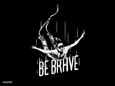 Be Brave brave drawing graphic illustration
