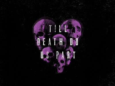 'Till death do us part' death graphic design skull till death do us part