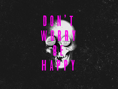 'Don't worry be happy'