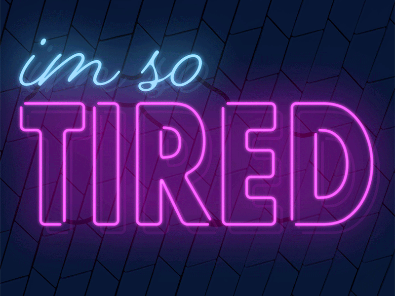 Im So Tired animation design gif neon tired